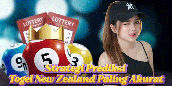 Strategi Prediksi Togel New Zealand Paling Akurat