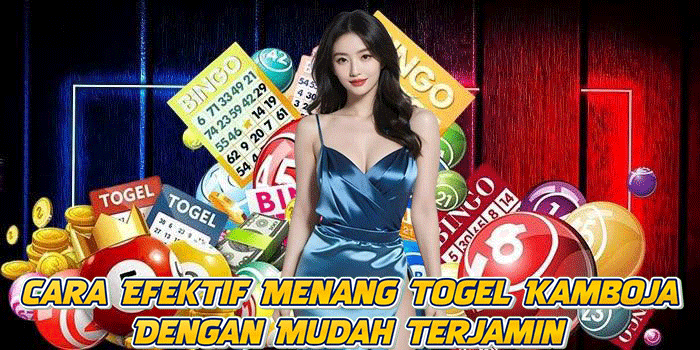 Cara Efektif Menang Togel Kamboja Dengan Mudah Terjamin